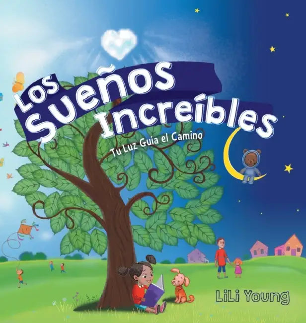 Los Sueños Increíbles: Tu Luz Guía el Camino by Lili Young
