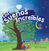 Los Sueños Increíbles: Tu Luz Guía el Camino by Lili Young