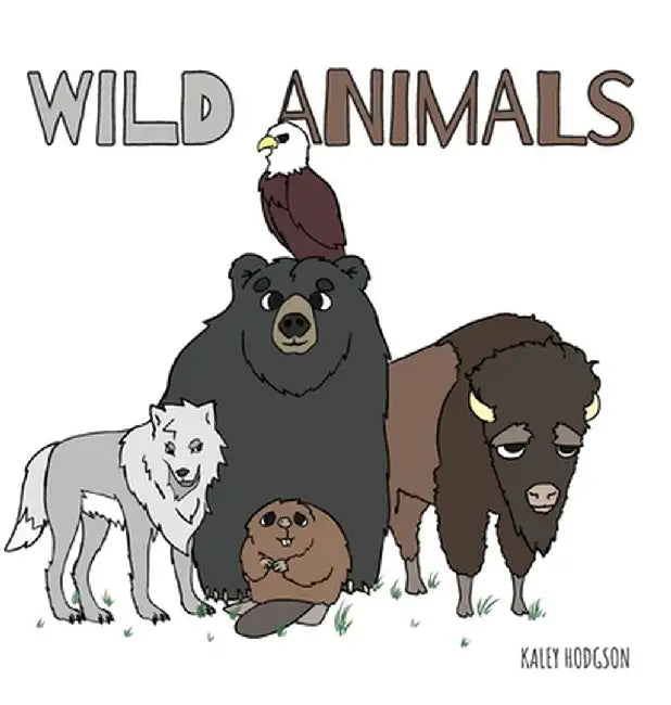 Wild Animals by Kaley Hodgson
