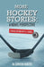 More Hockey Stories: A Novel Perspective: Conversations with El Gordo by M. Gordon Hunter