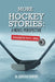More Hockey Stories: A Novel Perspective: Conversations with El Gordo by M. Gordon Hunter
