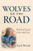 Wolves on the Road: Words of Land, Love and Loss by Ulrich Wendt