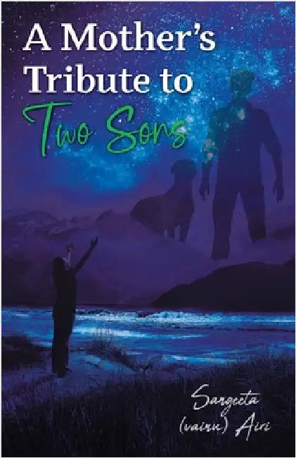 A Mother's Tribute to Two Sons by Airi, Sangeeta (Vainu)