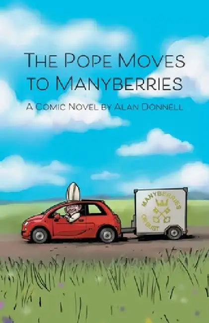 The Pope Moves to Manyberries by Alan Donnell