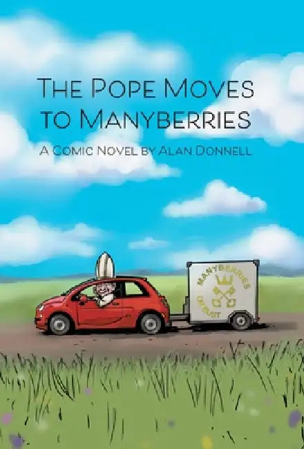 The Pope Moves to Manyberries by Alan Donnell