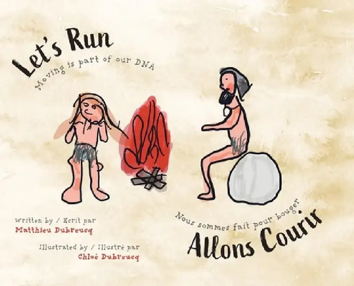 Let's Run-Allons Courir: Moving is part of our DNA / Nous sommes fait pour bouger by Matthieu Dubreucq