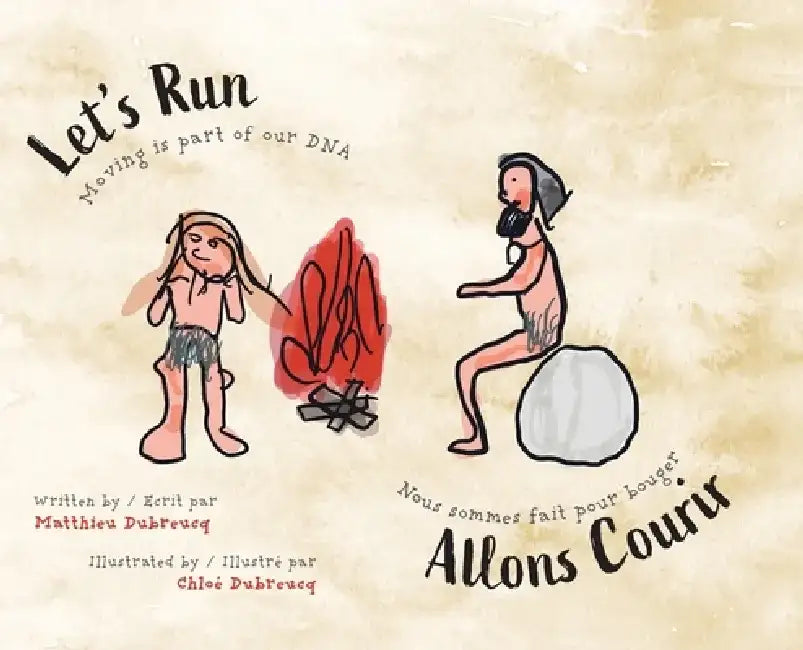 Let's Run-Allons Courir: Moving is part of our DNA / Nous sommes fait pour bouger by Matthieu Dubreucq