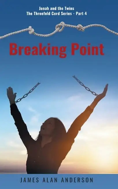 Breaking Point by James Alan Anderson
