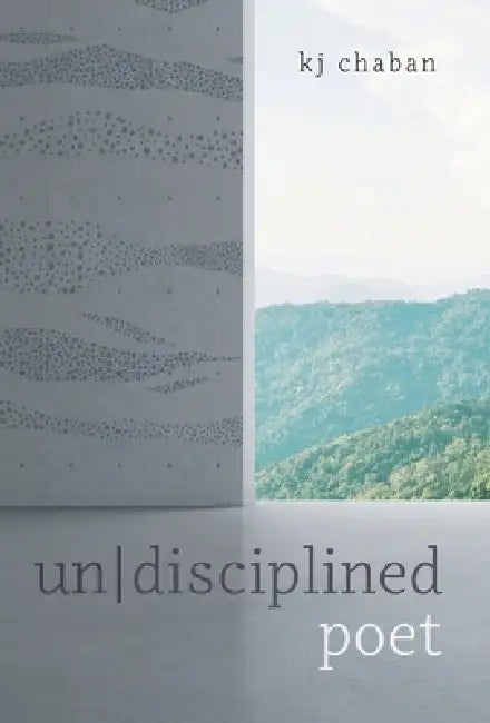 undisciplined poet by Kj Chaban