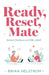 Ready, Reset, Mate: Restart Dating as an Older Adult by Brian Helstrom