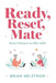 Ready, Reset, Mate: Restart Dating as an Older Adult by Brian Helstrom