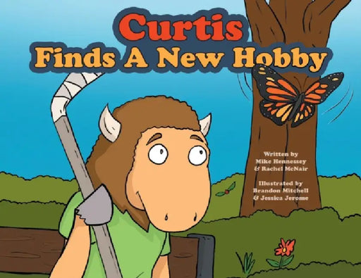 Curtis Finds A New Hobby by Mike Hennessey, Rachel McNair, Brandon Mitchell