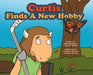 Curtis Finds A New Hobby by Mike Hennessey, Rachel McNair, Brandon Mitchell