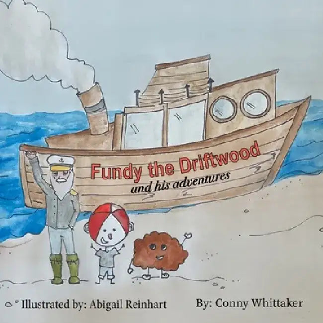 Fundy the Driftwood and his Adventures by Conny Whittaker