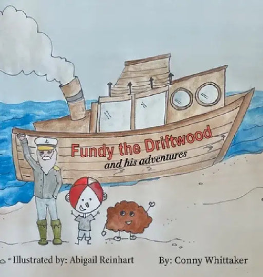 Fundy the Driftwood and his Adventures by Conny Whittaker