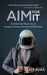 Aim for It: Fast-track Your Way to Success through Awareness, Intention, and Motivation by Alp Bora
