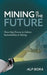 Mining is the Future: Three-Step Process to Achieve Sustainability in Mining by Alp Bora