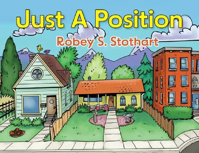 Just A Position by Robey S. Stothart