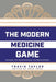The Modern Medicine Game: Lacrosse, The Haudenosaunee, and Reconciliation by Travis Taylor