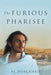 The Furious Pharisee by Al Dublanko