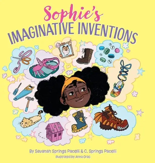 Sophie's Imaginative Inventions by Savanah Springs Pacelli