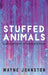 Stuffed Animals: A Collection of Microfiction by Wayne Johnston