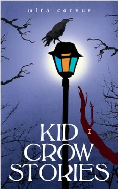 Kid Crow Stories by Corvus, Mira