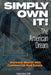 Simply Own It! The American Dream: Increase Wealth With Commercial Real Estate by Andrea Davis