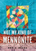Not My Kind of Mennonite by Maria Moore