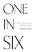 One in Six: A Man's Guide to Overcoming Childhood Sexual Abuse by Russell Stagg