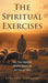 The Spiritual Exercises: How They Helped Me Discover Myself and God Over 40 Years by Tom Donohue