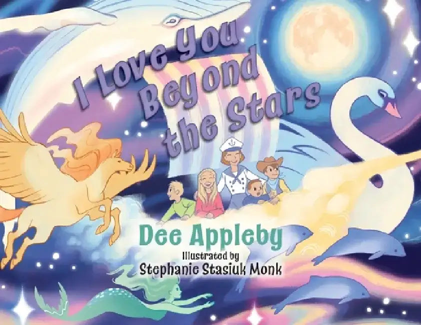 I Love You Beyond the Stars by Dee Appleby