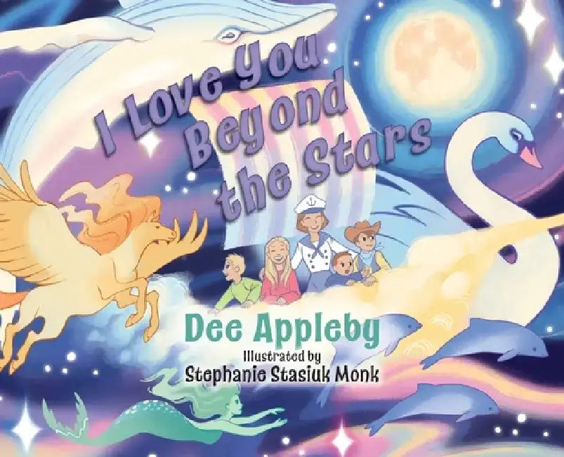 I Love You Beyond the Stars by Dee Appleby