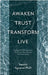 Awaken Trust Transform Live: Poems and Affirmations for Inner-Growth and Self-Awareness by Agrawal, Smriti Mona