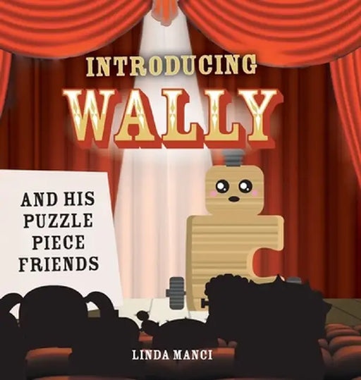 Wally and his Puzzle Piece Friends by Linda Manci