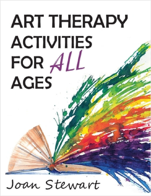 Art Therapy Activities for All Ages by Joan Stewart