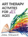 Art Therapy Activities for All Ages by Stewart, Joan