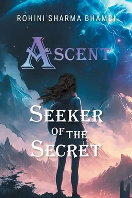 Seeker of the Secret by Rohini Sharma Bhambi