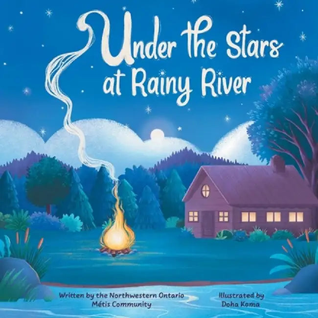 Under the Stars at Rainy River by Mno Kenora Metis Council