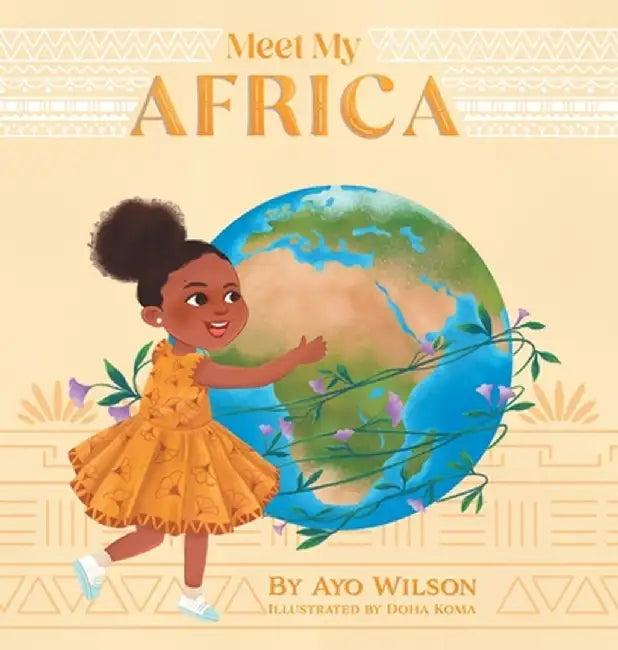 Meet My Africa by Ayo Wilson