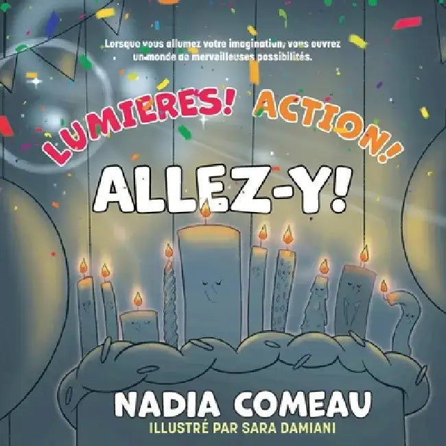 Lumières! Action! ALLEZ-Y! by Nadia Comeau