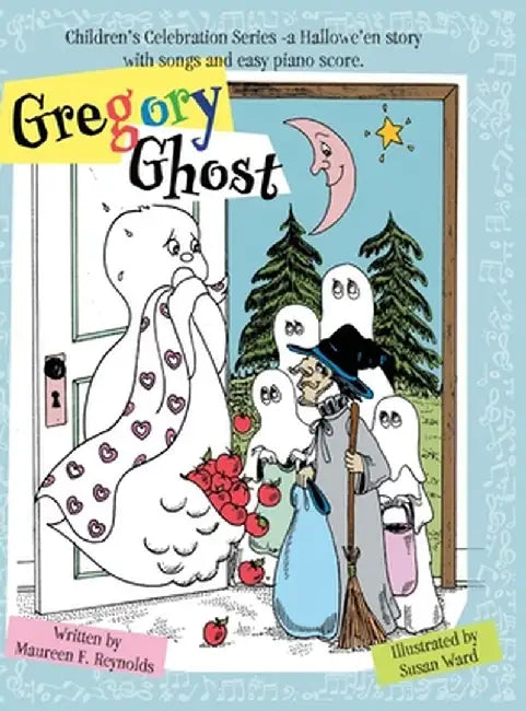 Gregory Ghost: Children's Celebration Series -a Hallowe'en story by Maureen F. Reynolds