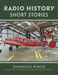 Radio History Short Stories by Spurgeon G. Roscoe