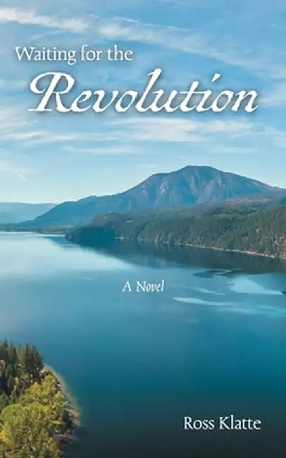 Waiting for the Revolution by Ross Klatte