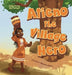 Atieno the Village Hero by Florence Akumu Juma