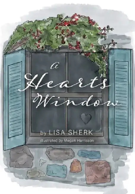 A Heart's Window by Lisa Sherk