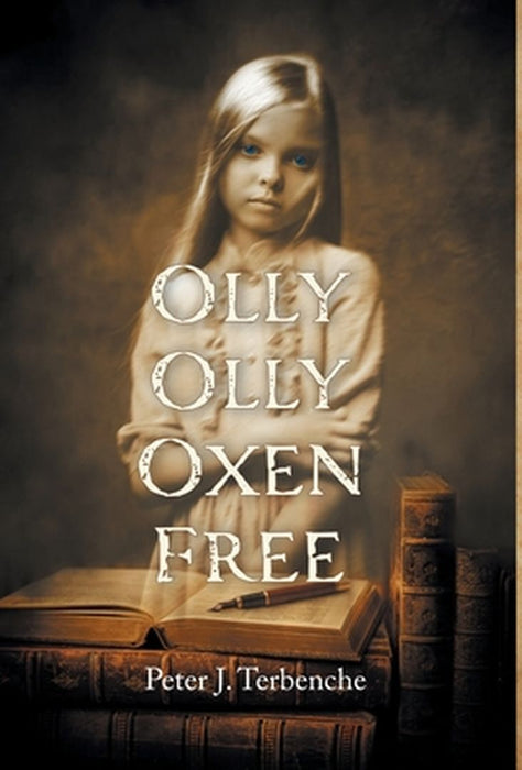 Olly Olly Oxen Free by Peter J. Terbenche