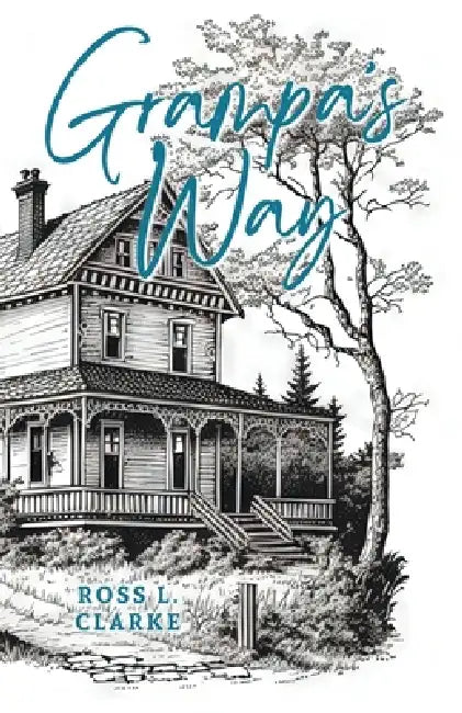 Grampa's Way by Ross L. Clarke