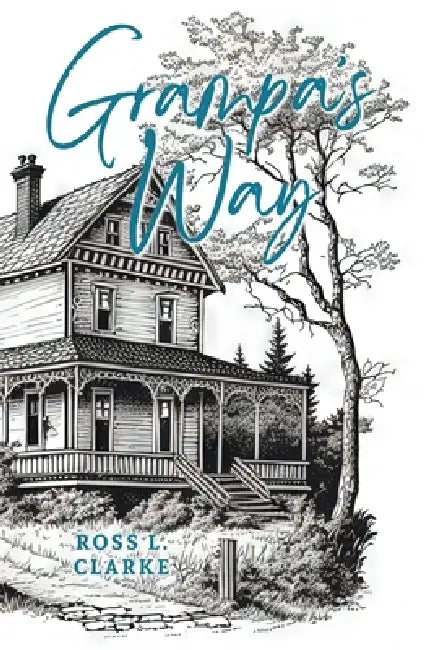 Grampa's Way by Ross L. Clarke