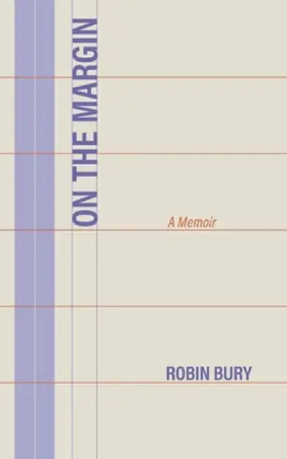 On the Margin: A Memoir by Robin Bury